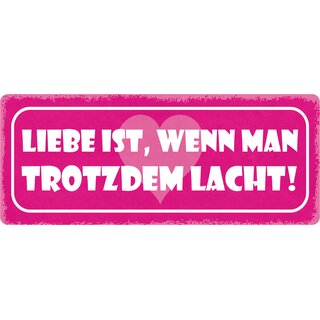 Schild Spruch "Liebe ist, wenn man trotzdem lacht" 27 x 10 cm Blechschild