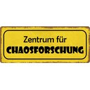 Schild Spruch "Zentrum für Chaosforschung"...