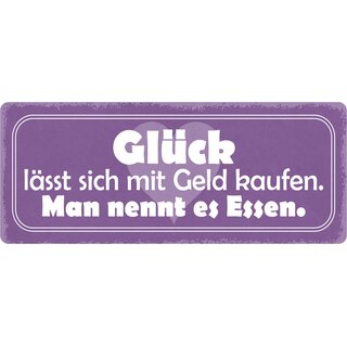 Schild Spruch "Glück lässt sich mit Geld kaufen" 27 x 10 cm Blechschild