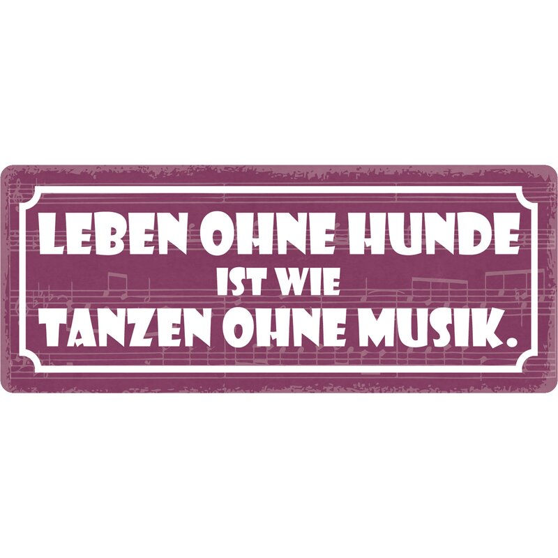 Schild Spruch "Leben ohne Hunde ist wie tanzen ohne Musik" 27 x 10 cm