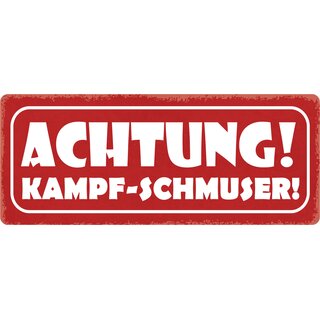 Schild Spruch "Achtung Kampf-Schmuser" 27 x 10 cm Blechschild