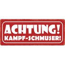 Schild Spruch "Achtung Kampf-Schmuser" 27 x 10...