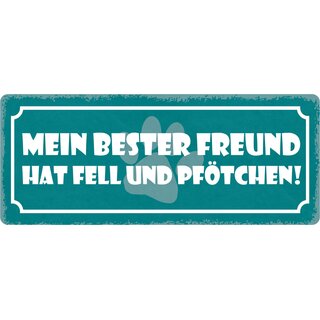 Schild Spruch "Mein bester Freund hat Fell und Pfötchen" 27 x 10 cm Blechschild