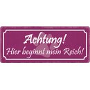 Schild Spruch "Achtung hier beginnt mein Reich"...