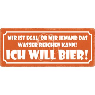 Schild Spruch "Egal, ob mir jemdand das Wasser reichen kann, Bier" 27 x 10 cm Blechschild