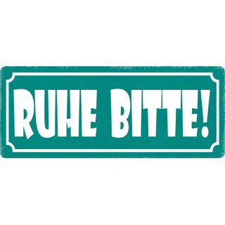 Schild Spruch "Ruhe bitte" 27 x 10 cm Blechschild