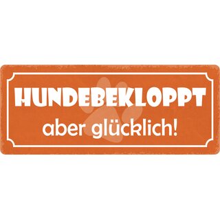 Schild Spruch "Hundebekloppt aber glücklich!" 27 x 10 cm Blechschild