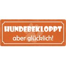 Schild Spruch "Hundebekloppt aber...