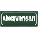 Schild Spruch "Männerwirtschaft!" 27 x 10...