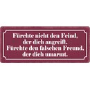 Schild Spruch "Fürchte nicht den Feind, der...