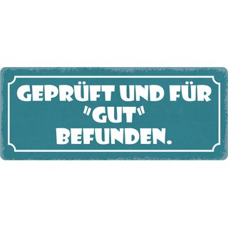 Schild Spruch "Geprüft und für gut befunden" 27 x 10 cm Blechschild