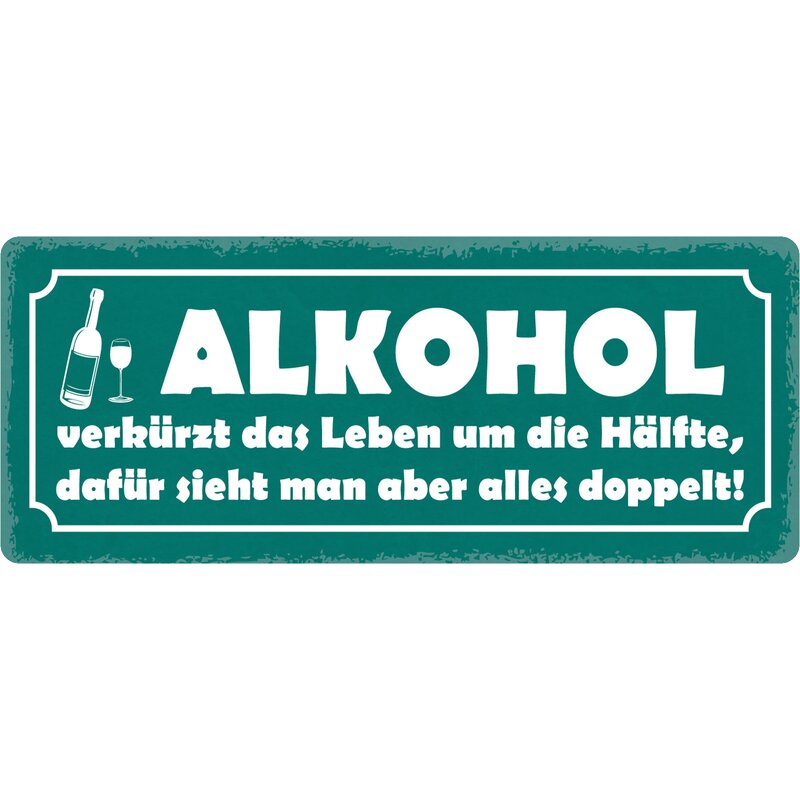 Schild Spruch "Alkohol verkürzt das Leben" 27 x 10 cm Blechschild, 9,