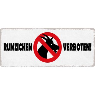 Schild Spruch "Rumzicken verboten" 27 x 10 cm Blechschild