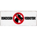Schild Spruch "Rumzicken verboten" 27 x 10 cm...