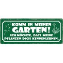 Schild Spruch "Komm in meinen Garten, Pflanzen...
