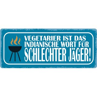 Schild Spruch "Vegetarier ist das indische Wort für schlechter Jäger" 27 x 10 cm Blechschild