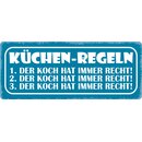 Schild Spruch "Küchen-Regeln, Koch hat immer...