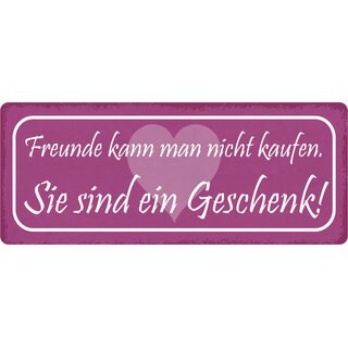Schild Spruch "Freunde kann man nicht kaufen" 27 x 10 cm Blechschild