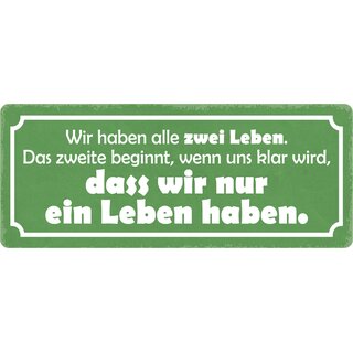 Schild Spruch "Wir haben alle zwei Leben" 27 x 10 cm Blechschild