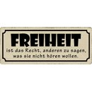 Schild Spruch "Freiheit, zu sagen was andere nicht...