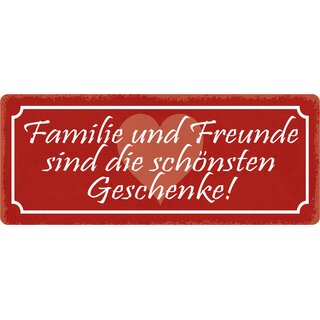 Schild Spruch "Familie und Freunde sind die schönsten Geschenke" 27 x 10 cm Blechschild