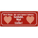 Schild Spruch "Drei Dinge, die sich immer...