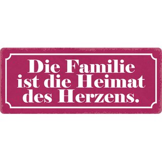 Schild Spruch "Die Familie ist die Heimat des Herzens" 27 x 10 cm Blechschild