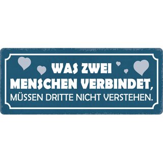 Schild Spruch "Was zwei Menschen verbindet" 27 x 10 cm Blechschild