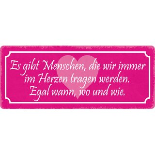 Schild Spruch "Menschen, die wir immer im Herzen tragen werden" 27 x 10 cm Blechschild