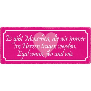 Schild Spruch "Menschen, die wir immer im Herzen tragen werden" 27 x 10 cm Blechschild