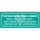 Schild Spruch "Es hat keinen Sinn über...