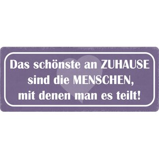 Schild Spruch "Zuhause, Menschen mit denen man es teilt" 27 x 10 cm Blechschild