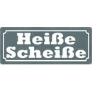 Schild Spruch "Heiße Scheiße" 27 x...