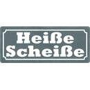 Schild Spruch "Heiße Scheiße" 27 x...