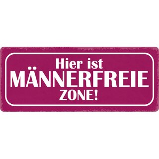 Schild Spruch "Hier ist Männerfreie Zone" 27 x 10 cm Blechschild