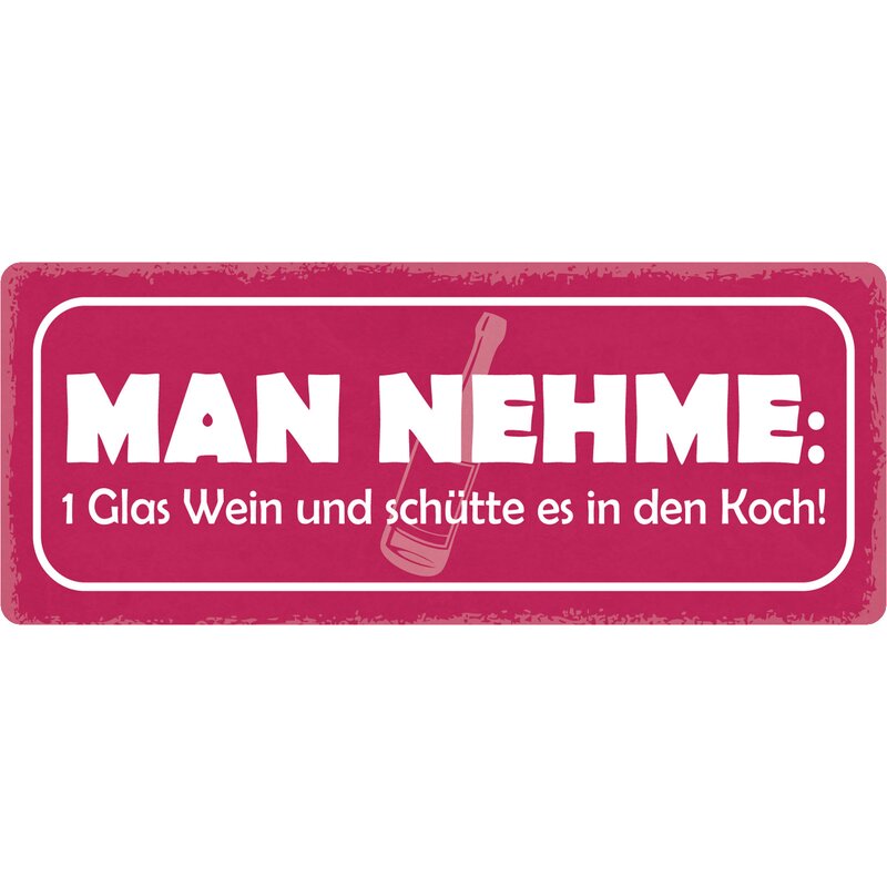 Schild Spruch &ldquo;Man nehme ein Glas Wein&rdquo; 27 x 10 cm Blechschild, 8,49