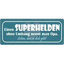 Schild Spruch "Superhelden ohne Umhang nennt man...