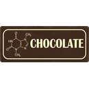 Schild Spruch "Chocolate" 27 x 10 cm Blechschild