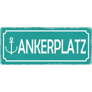 Schild Spruch "Ankerplatz Anker" 27 x 10 cm Blechschild