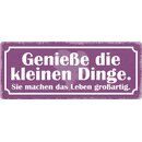 Schild Spruch "Genieße die kleinen Dinge"...