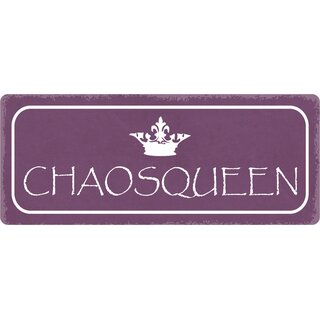 Schild Spruch "Chaosqueen" 27 x 10 cm Blechschild