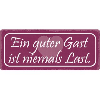 Schild Spruch "Ein guter Gast ist niemals Last" 27 x 10 cm Blechschild