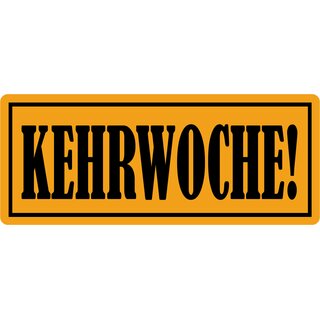 Schild Spruch "Kehrwoche!" 27 x 10 cm Blechschild