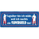 Schild Spruch "Tagsüber müde, nachts...
