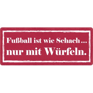 Schild Spruch "Fußball ist wie Schach" 27 x 10 cm Blechschild