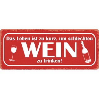 Schild Spruch "Leben zu kurz, schlechten Wein trinken" 27 x 10 cm Blechschild