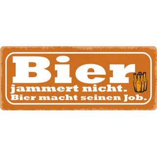 Schild Spruch "Bier jammert nicht, Bier macht Job" 27 x 10 cm Blechschild