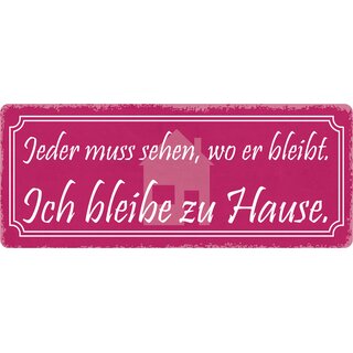 Schild Spruch "Jeder muss sehen wo er bleibt" 27 x 10 cm Blechschild