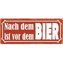 Schild Spruch "Nach dem Bier ist vor dem Bier"...