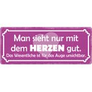 Schild Spruch "Man sieht nur mit dem Herzen gut,...